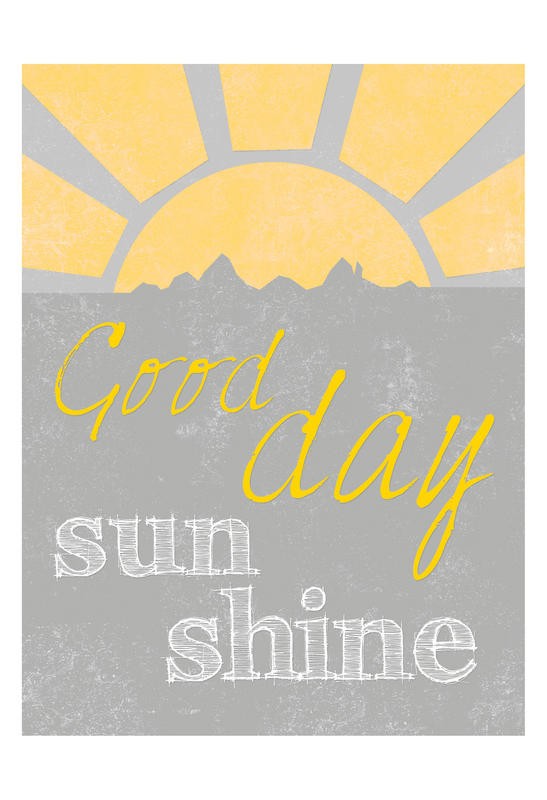Craig Yanantuono, SUNSHINE GOOD DAY (INSPIRATION, Motivation, Kalligrafie, Sonne, gute Laune, Songtext, Treppenhaus, Badezimmer, Wunschgröße, grau/gelb)