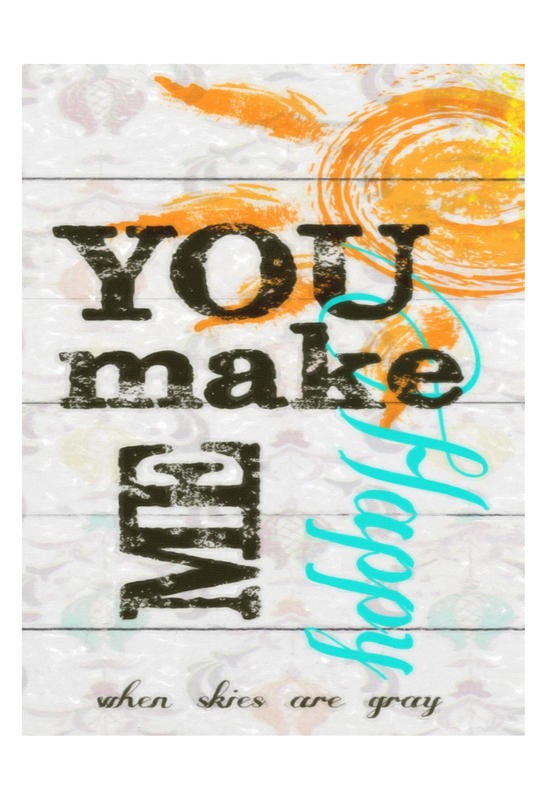 Taylor Greene, YOU MAKE (You make me happy, Spruch, Schrift, Liebe, Sonne, Paneel, Inspiration, Motivation, Grafik, Treppenhaus, Jugendzimmer  Wunschgröße,)
