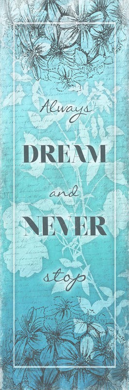 Jace Grey, ALWAYS DREAM I (TYPOGRAFIE)