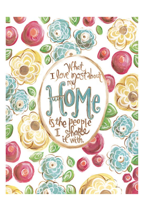 Erin Butson, LOVE & HOME II (Blüten, Blumen, Zuhause, Freunde, Inspiration, Motivation, Grafik, Wohnzimmer, Treppenhaus,   Wunschgröße, bunt)