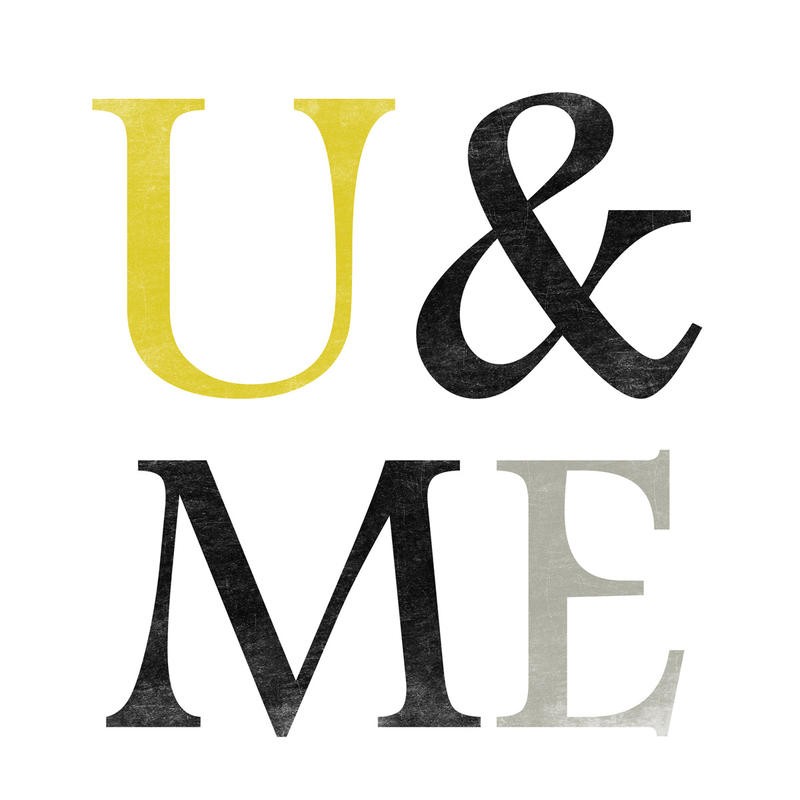 Sheldon Lewis, U&ME II (you and me, du und ich, Typografie, Buchstaben, Inspiration, Motivation, Gemeinschaft, Team,Grafik, Büro, Treppenhaus, Wohnzimmer, Wunschgröße, bunt)