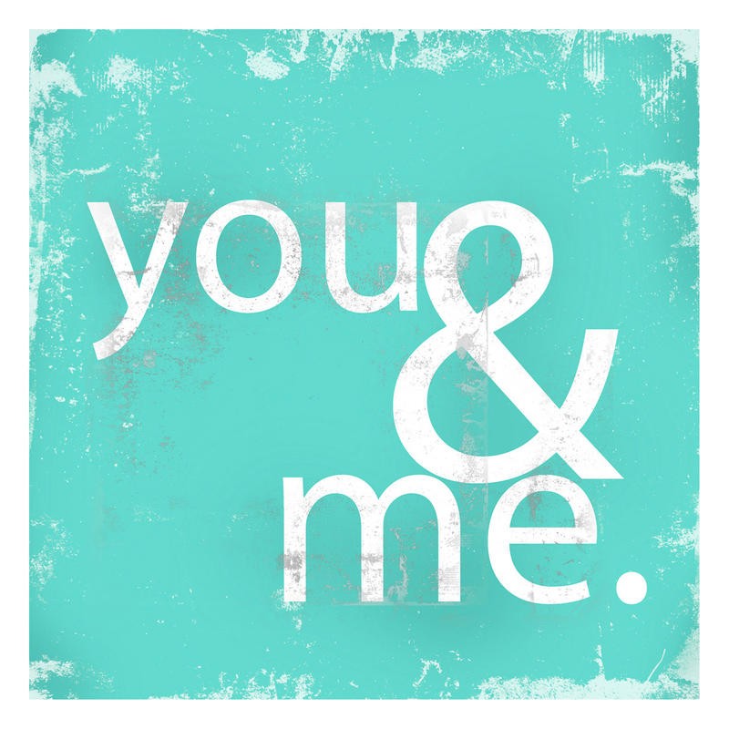 Cynthia Alvarez, YOU AND ME II (Motivation, Inspiration, Plakatkunst, Schrift, Grafik, Typografie, Wohnzimmer, Treppenhaus, Wunschgröße, hellblau)