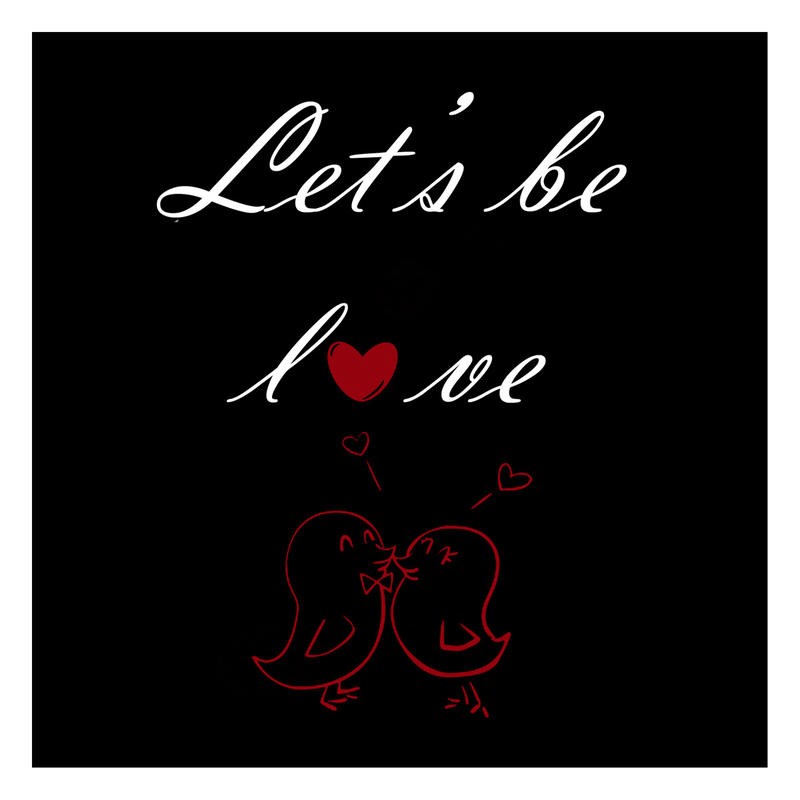 Sheldon Lewis, LET´S BE LOVE (Inspiration, Motivation, Liebe, Lebensweisheit, Spruch, Vögelchen, niedlich, Typografie, Schlafzimmer, Wunschgröße, Grafik, schwarz/weiß/rot)