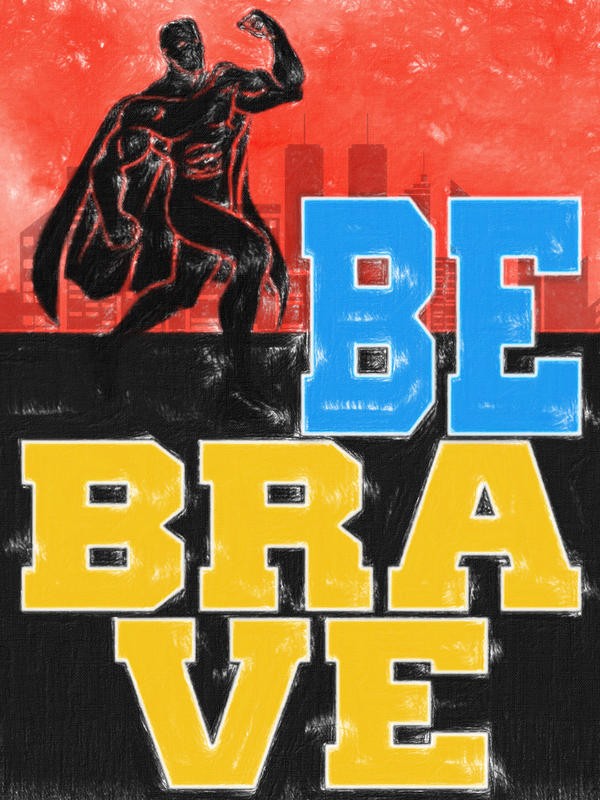 Taylor Greene, BE BRAVE (Jung und wild, Comic, Tapferkeit, Motivation, Inspiration, Typografie,  Superheld, Grafik, Wunschgröße, Jugendzimmer)