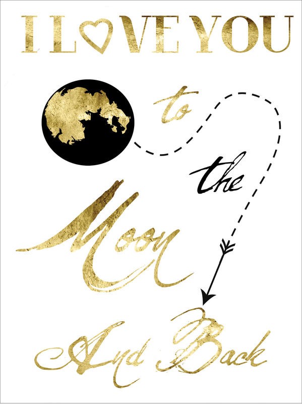 Sheldon Lewis, TO THE MOON AND BACK (Inspiration, Motivation, Liebe, Unendlichkeit, Jugendzimmer, Wohnzimmer,  Wunschgröße, Grafik, schwarz/weiß/gold)
