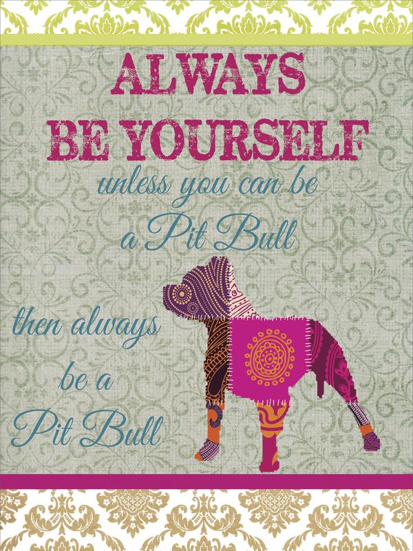 Taylor Greene, ALWAYS BE A PIT BULL (Hund, Pit Bull Terrier, abstrahiert, Flickenteppich, florale Muster, Typografie, Tierliebe,   Wunschgröße, Treppenhaus, Wohnzimmer,)