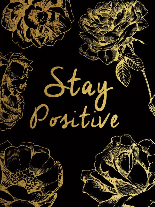 Victoria Brown, POSITIVE II (Lebensweisheit, Spruch, Inspiration, Motivation, Positiv bleiben, Optimismus, Selbstbewusstsein, Typografie, Grafik, Wunschgröße, Treppenhaus, schwarz/gold)