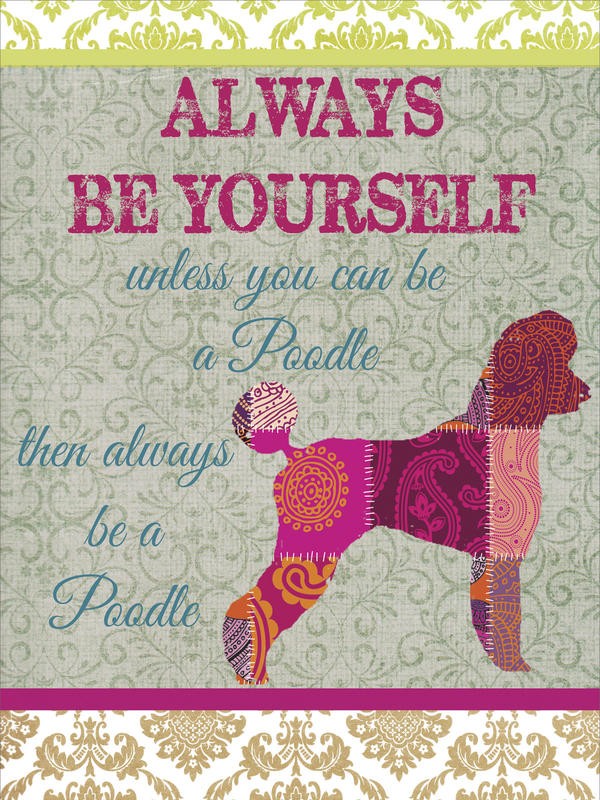 Taylor Greene, ALWAYS BE A POODLE (Hund, Pudel, abstrahiert, Flickenteppich, florale Muster, Typografie, Tierliebe,   Wunschgröße, Treppenhaus, Wohnzimmer,)