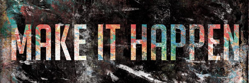 Jace Grey, MAKE IT HAPPEN (Selbstvertrauen, Mut,  Selbstbewusstein, Buchstaben, Typographie, Inspiration, Motivation, Grafik, Treppenhaus, Jugendzimmer  Wunschgröße, bunt)