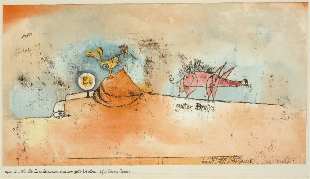Paul Klee, Wo die Eier herkommen und der gute Braten (Huhn,Schwein,Ei,Braten)