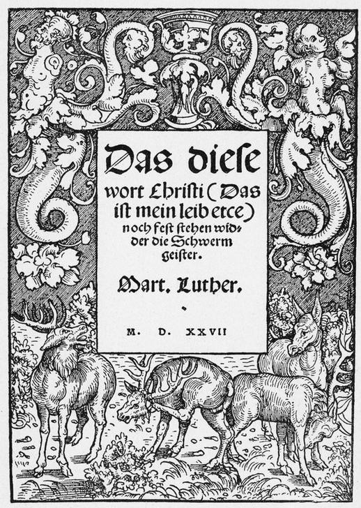 Lucas Cranach der Ältere, Das diese wort Christi (Das ist mein leib etce) noch fest stehen wider die Schwermgeister. (Christentum,Deutsche Kunst,Evangelische Kirche,Geschichte,Hirsch,Literatur,Reformation,Religion,Renaissance,Erstausgabe,Titelseite,Titelholzschnitt,Person,Protestantische Kirche)