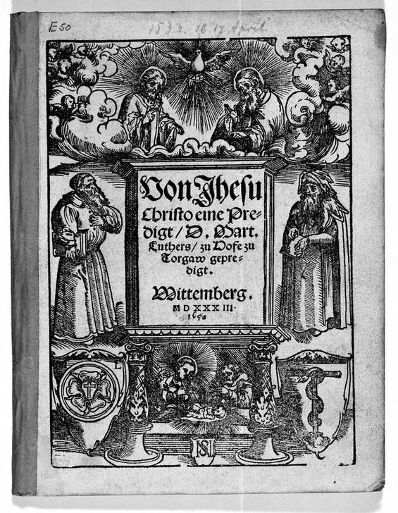 Lucas Cranach der Ältere, Von Jhesu Christo eine Predigt (Christentum,Deutsche Kunst,Evangelische Kirche,Geschichte,Literatur,Reformation,Religion,Renaissance,Predigt,Prophet,Dreifaltigkeit,Titelseite,Titelholzschnitt,Lutherrose,Person,Symbolik,Protestantische Kirche)