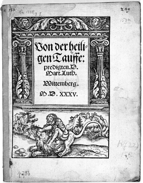 Lucas Cranach der Ältere, Von der heiligen Tauffe (Christentum,Deutsche Kunst,Evangelische Kirche,Geschichte,Literatur,Löwe (Tier),Reformation,Religion,Sakramente,Renaissance,Kampf Zwischen Mensch Und Tier,Titelseite,Kampf,Titelholzschnitt,Person,Protestantische Kirche)