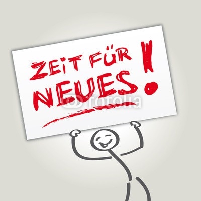 Trueffelpix, Zeit für neues, neubeginn (deal, neustart, zukunft, leben, betätigung, arbeit, arbeitslos, faulenzen, absicht, motivation, zielen, wechseln, inserieren, bewerbung, unabhängig, start, starten, tun, finanzkrise, fortschritt, geld, handel, abtrennung, make, manage, policy, problem)