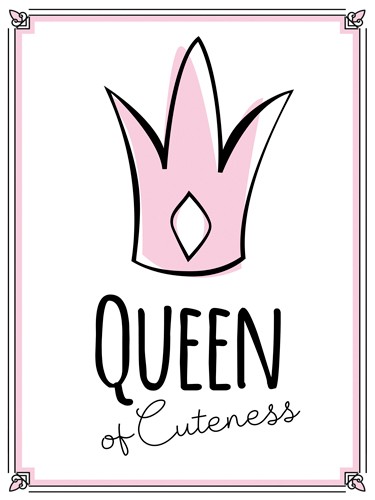 Ayse, Queen of Cuteness (Krone, Königin, Inspiration, Motivation, naiv, modern, Grafik, Wunschgröße, Jugendzimmer, weiß/rosa)