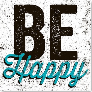 Michael Mullan, Be Happy (Glück, glücklich sein, Inspiration, Motivation, shabby, Typografie, Buchstaben, Wohnzimmer, Treppenhaus, Jugendzimmer, Wunschgröße, bunt)