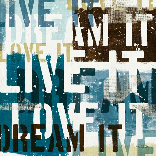 Michael Mullan, Live the Dream I (Plakatkunst, Träume es, lebe es, liebe es, blau, weiß, Jugendzimmer, Büro, Wohnzimmer, Flur, Schlafzimmer, modern, Sprüche, Buchstaben)