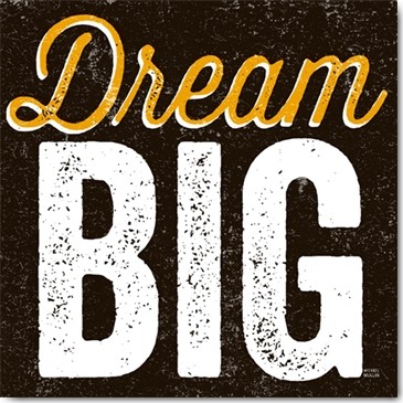 Michael Mullan, Dream Big (Traum, Träume, Inspiration, Motivation, shabby, Typografie, Buchstaben, Wohnzimmer, Treppenhaus, Jugendzimmer, Wunschgröße, bunt)
