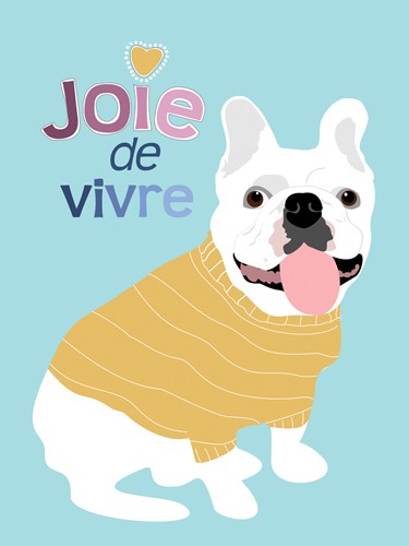 Ginger Oliphant, French Bulldog Joie de vivre (Bulldogge, Hund, Inspiration, Leben und Genießen, Plakativ, Grafik, Wohnzimmer, Treppenhaus, Wunschgröße)