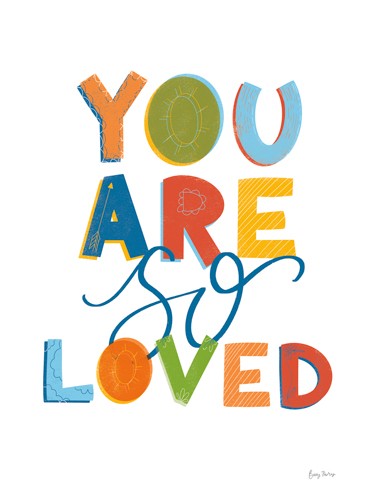 Becky Thorns, You are so Loved (Spruch, Lebensphilosophie, Motto, Typologie, Inspiration, Motivation, Wunschgröße, Jugendzimmer, Treppenhaus)