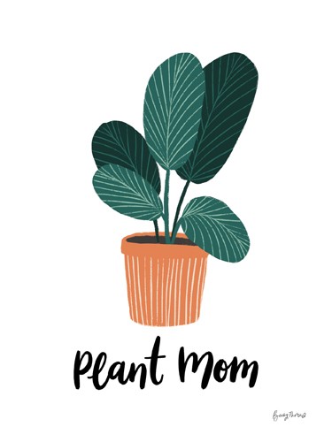 Becky Thorns, Plant Mum (Spruch, Motto, Kalligrafie, Pflanze, Blätter, Topf, Topfpflanze, Grafik, Inspiration, Motivation, Wunschgröße, Treppenhaus)