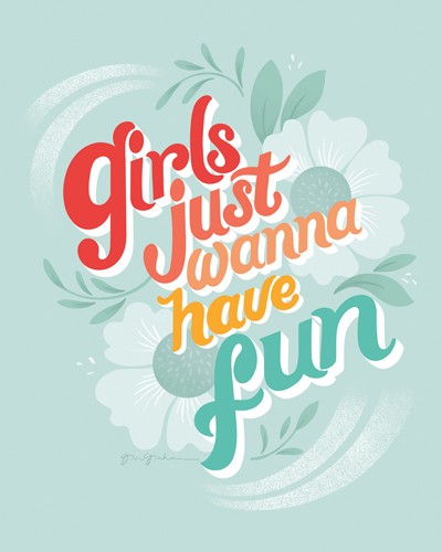 Gia Graham, Girls I (Sixties, Retro, Inspiration, Motivation, Kalligrafie, Schriftzug, girls just wanna have fun, Motto, Jugendzimmer, Wunschgröße, bunt)
