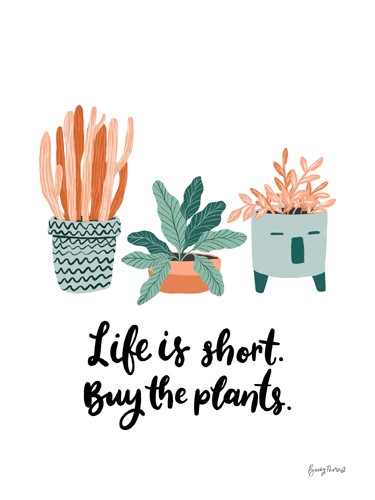 Becky Thorns, Life is Short (Spruch, Motto, Kalligrafie, Pflanzen, Blätter, Blumentöpfe, Topfpflanzen, Grafik, Inspiration, Motivation, Wunschgröße, Treppenhaus)