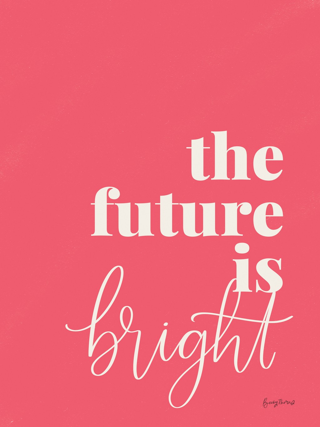 Becky Thorns, Bright Home IV (Spruch, Lebensphilosophie, Motto, Zukunft, Typologie, Inspiration, Motivation, Wunschgröße, Treppenhaus, rosa/weiß)