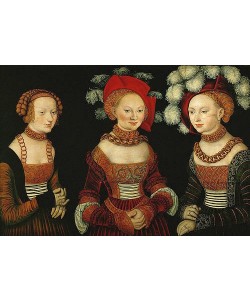 LUCAS CRANACH Der Ältere, Die Prinzessinnen Sibylla, Emilia und Sidonia von Sachsen. 1535
