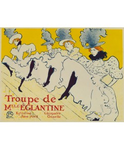 Henri de Toulouse-Lautrec, Troupe de Mlle. Eglantine / Eglantine / Jane Avril / Cleopa