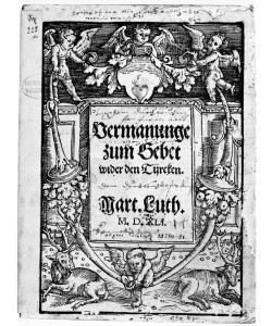 Lucas Cranach der Ältere, Vermanunge zum Gebet wider den Türcken