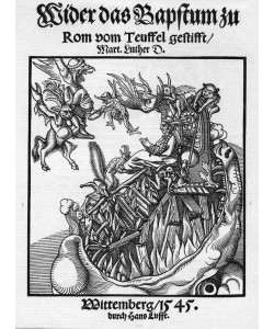 Lucas Cranach der Ältere, Wider das Bapstum zu Rom vom Teuffel gestifft