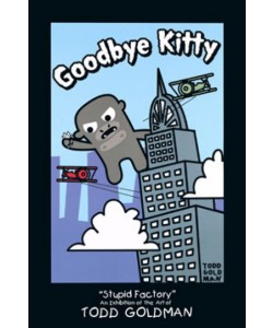 Todd Goldman, Goodbye Kitty King Kong